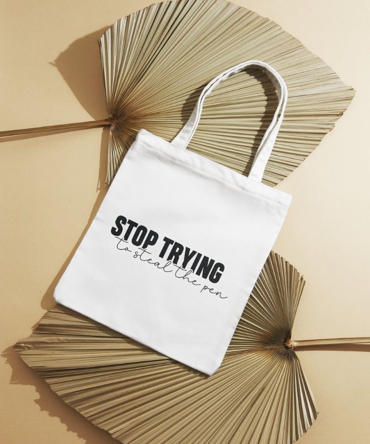 Stop Trying to Steal the Pen Tote Bag