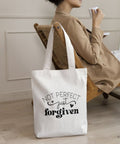 Not Perfect, Just Forgiven Tote Bag