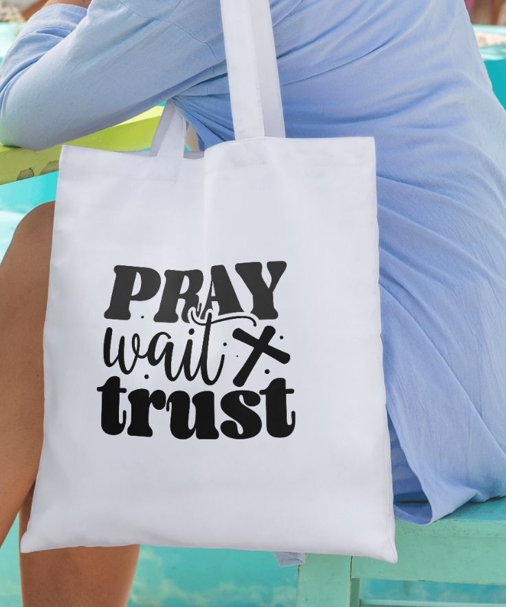Pray Wait Trust Tote Bag