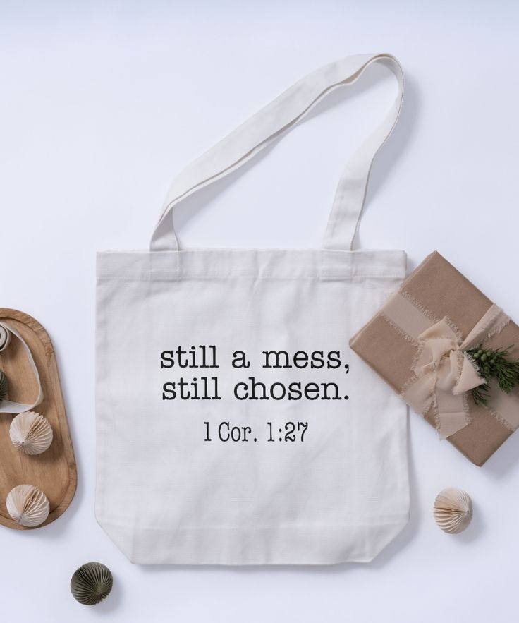 Still a Mess, Still Chosen Tote Bag